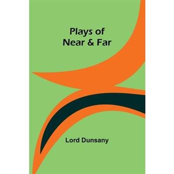 Plays of Near & Far