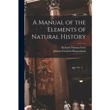 A Manual of the Elements of Natural History