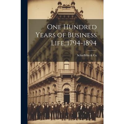 One Hundred Years of Business Life, 1794-1894