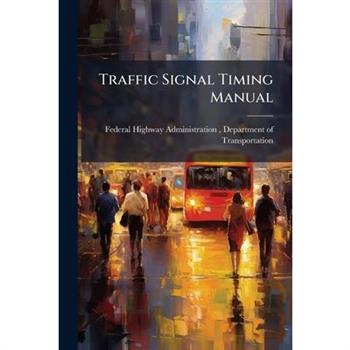 Traffic Signal Timing Manual