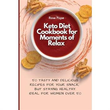 Keto Diet Cookbook for Moments of Relax