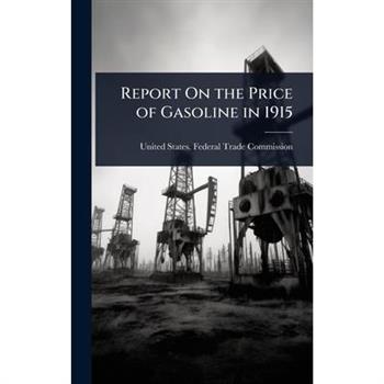 Report On the Price of Gasoline in 1915