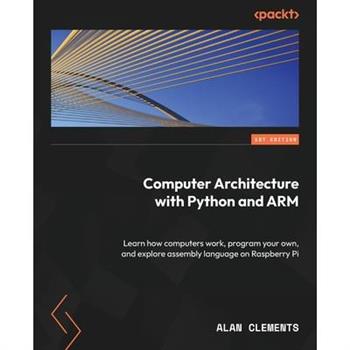 Practical Computer Architecture with Python and ARM