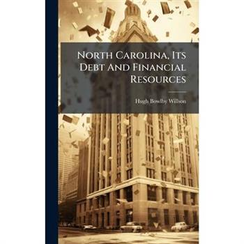 North Carolina, Its Debt And Financial Resources