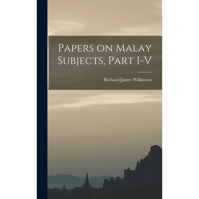 Papers on Malay Subjects, Part I-V