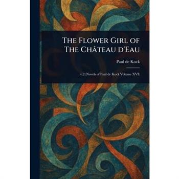 The Flower Girl of The Ch璽teau D'Eau