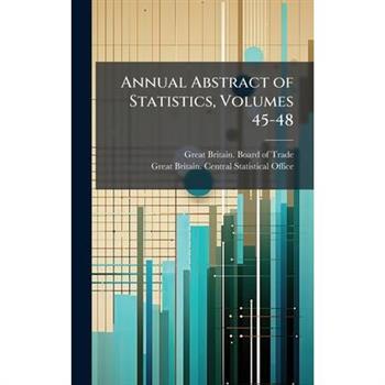 Annual Abstract of Statistics, Volumes 45-48