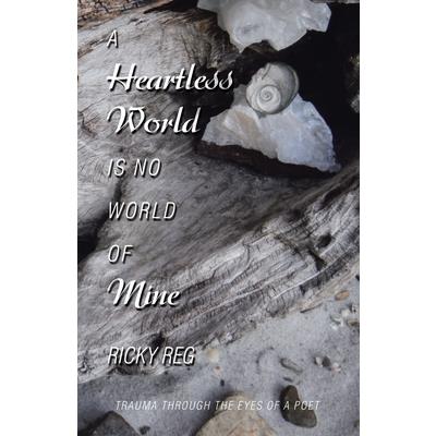 A Heartless World Is No World of Mine