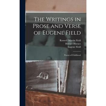 The Writings in Prose and Verse of Eugene Field