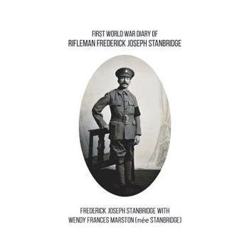 First World War Diary of Rifleman Frederick Joseph Stanbridge