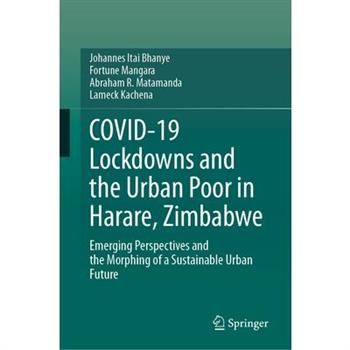 Covid-19 Lockdowns and the Urban Poor in Harare, Zimbabwe
