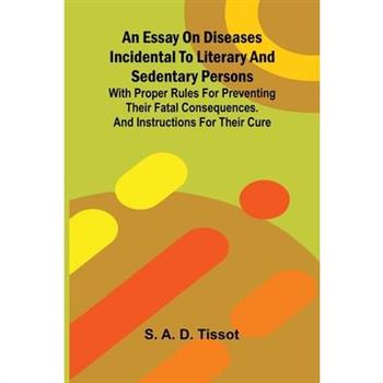 An essay on diseases incidental to literary and sedentary persons