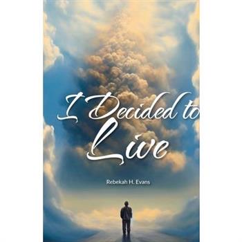 I Decided to Live