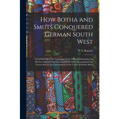 How Botha and Smuts Conquered German South West