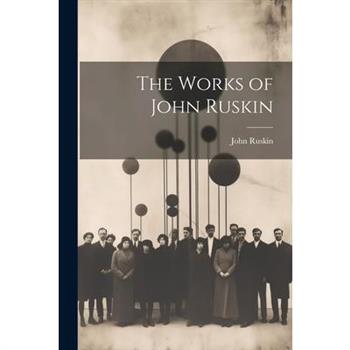 The Works of John Ruskin