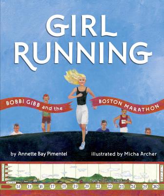 Girl running : Bobbi Gibb and the Boston Marathon
