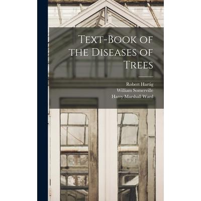 Text-Book of the Diseases of Trees