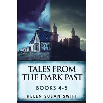 Tales From The Dark Past - Books 4-5
