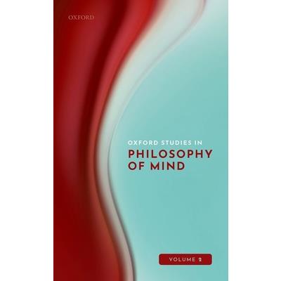 Oxford Studies in Philosophy of Mind Volume 2