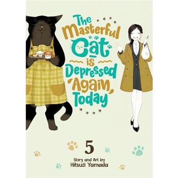 The Masterful Cat Is Depressed Again Today Vol. 5