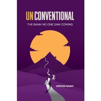 Unconventional The Bank No One Saw Coming