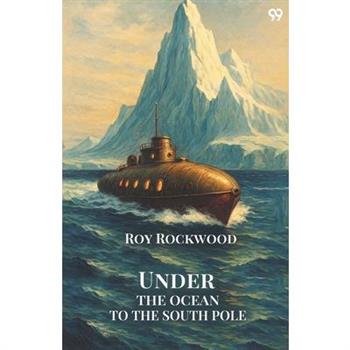Under The Ocean To The South Pole
