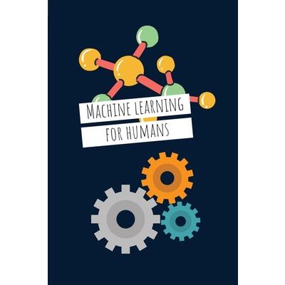 Machine Learning For Humans (6 x 9)