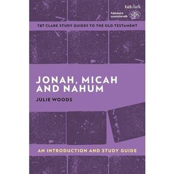Jonah, Micah and Nahum: An Introduction and Study Guide
