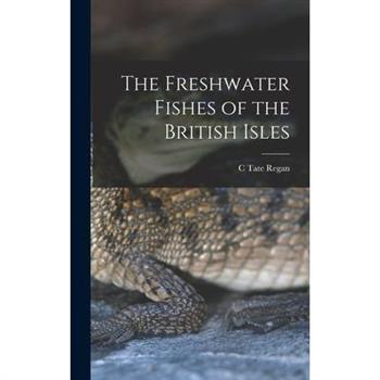 The Freshwater Fishes of the British Isles