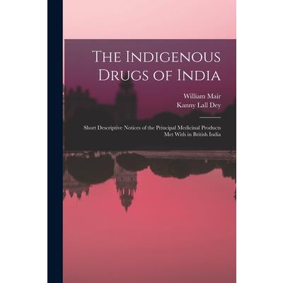 The Indigenous Drugs of India