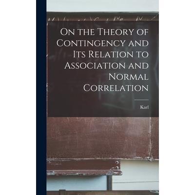 On the Theory of Contingency and its Relation to Association and Normal Correlation