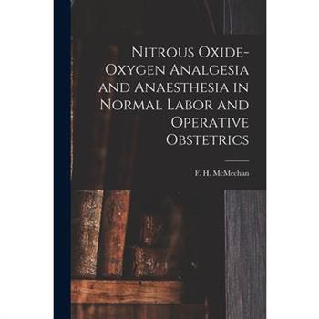 Nitrous Oxide-oxygen Analgesia and Anaesthesia in Normal Labor and Operative Obstetrics