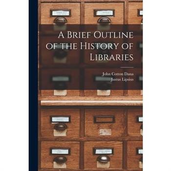 A Brief Outline of the History of Libraries