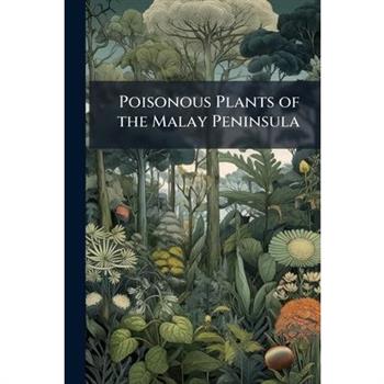 Poisonous Plants of the Malay Peninsula