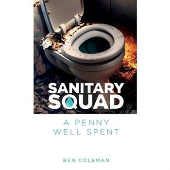 Sanitary Squad - A Penny Well Spent