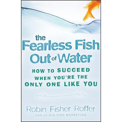 The Fearless Fish Out of Water