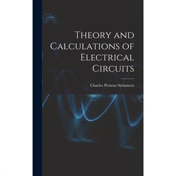 Theory and Calculations of Electrical Circuits