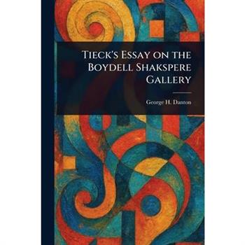 Tieck's Essay on the Boydell Shakspere Gallery