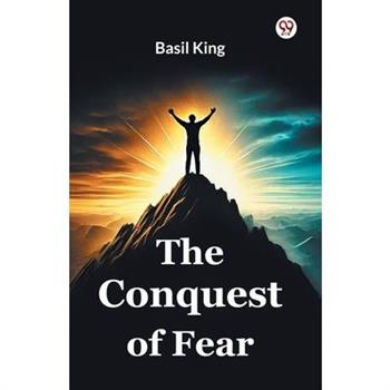 The Conquest Of Fear