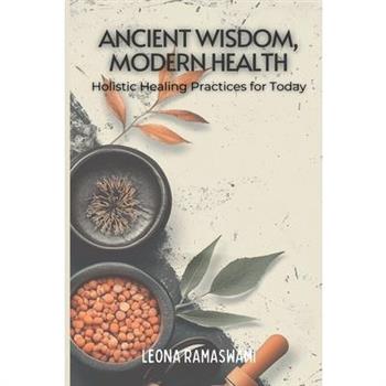 Ancient Wisdom, Modern Health