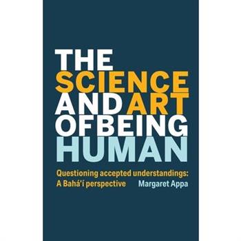 The Science and Art of Being Human