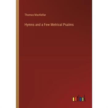 Hymns and a Few Metrical Psalms