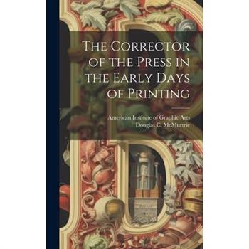 The Corrector of the Press in the Early Days of Printing