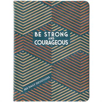 Be Strong and Courageous