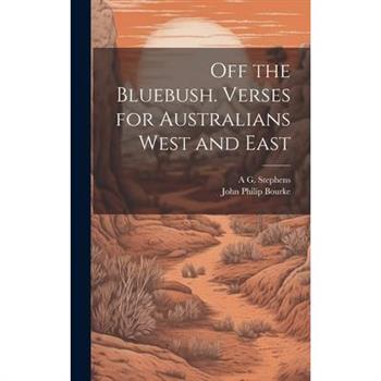 Off the Bluebush. Verses for Australians West and East
