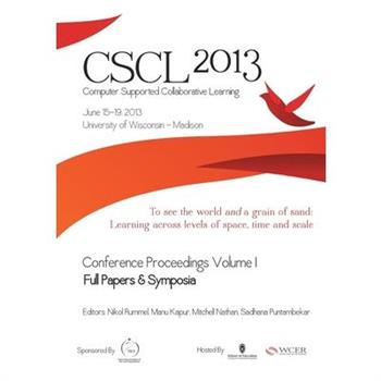 The Computer Supported Collaborative Learning (CSCL) Conference 2013, Volume 1