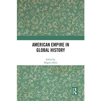 American Empire in Global History