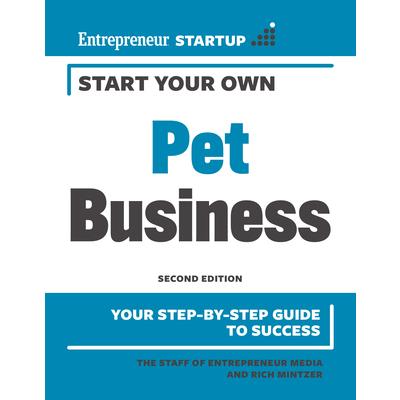 Start Your Own Pet Business Start Your Own Pet Business
