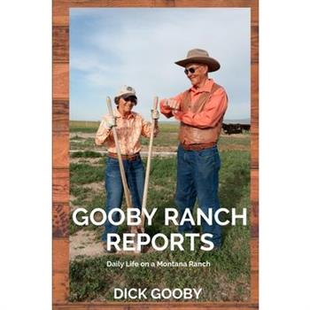 Gooby Ranch Reports