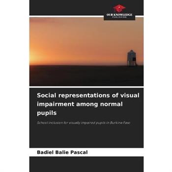 Social representations of visual impairment among normal pupils